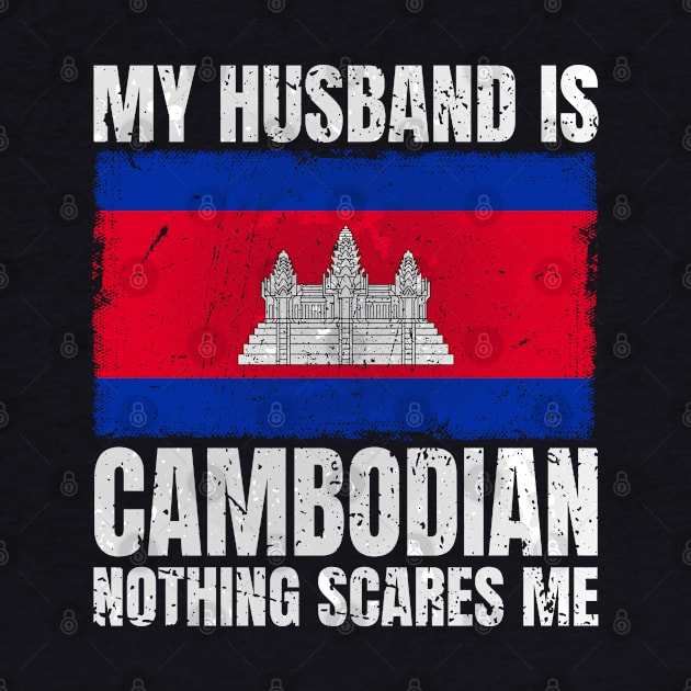 My Husband is Cambodian Flag Gifts Cambodia Cambodian Husband by Smoothbeats